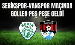 Serikspor - Vanspor Maçında Goller Peş Peşe Geldi