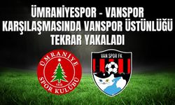 Ümraniyespor - Vanspor Karşılaşmasında Vanspor Üstünlüğü Tekrar Yakaladı