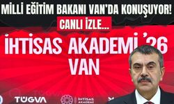 Milli Eğitim Bakanı Van’da konuşuyor! CANLI İZLE