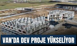 Van’da Dev Proje Yükseliyor