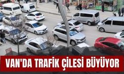 Van'da Trafik Çilesi Büyüyor