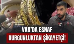 Van’da Esnaf Durgunluktan Şikayetçi!