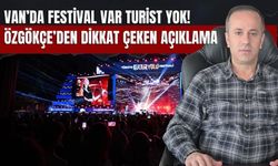 Van’da Festival Var Turist Yok! Özgökçe’den Dikkat Çeken Açıklama