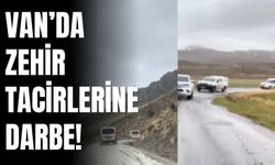 Van’da Zehir Tacirlerine Darbe!