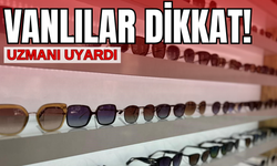 Van’da Güneş Gözlüğü Sezonu Açıldı! Şıklık Uğruna Sağlığınızdan Olmayın!