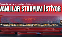 Vanlılar Stadyum İstiyor