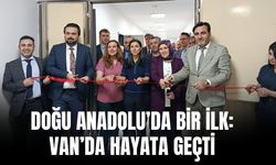 Doğu Anadolu’da Bir İlk: Van’da Hayata Geçti