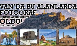 Van’da tarihi ve doğal alanlarda fotoğraf çekimleri ücretli oldu