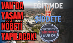 Van’da “Yaşam Nöbeti” Eylemi Düzenlenecek!