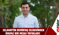 HDP Eski Eş Genel Başkanı Selahattin Demirtaş Cezaevinden Önemli Bir Mesaj Yayınladı!