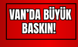 Van’da Uyuşturucu Baskını!