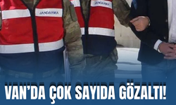 Van’da Dev Operasyon: 158 Şüpheli Yakalandı, 61’i Tutuklandı