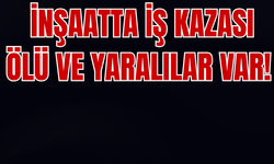 Diyarbakır’da İş Kazası: Ölü ve Yaralılar Var!