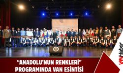 “Anadolu’nun Renkleri” Programında Van Esintisi