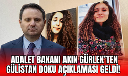 Adalet Bakanı Akın Gürlek’ten Gülistan Doku Soruşturması Açıklaması!
