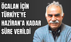 Öcalan İçin Türkiye’ye Haziran’a Kadar Süre Verildi