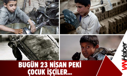 Bugün 23 Nisan Peki Van’daki Çocuk İşçiler…