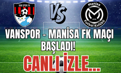 Vanspor – Manisa FK Maçı Canlı İzle…