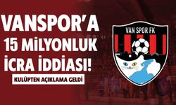 Vanspor’a 15 Milyonluk İcra İddiası! Kulüpten Açıklama Geldi