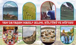 Van’da Yaşam Nasıl? İklimi, Kültürü ve Nüfusu