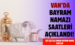 Van’da Bayram Namazı Saatleri Açıklandı!