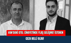 Van'daki Otelci Baba ve Oğul Cinayetinde Flaş Gelişme! İddianame Tamamlandı, İstenen Ceza Belli Oldu!