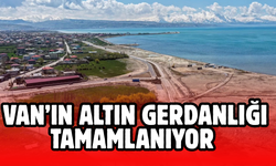 Van’ın "Altın Gerdanlığı" Tamamlanıyor! İşte O Dev Projede Son Durum!