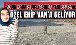 Rojin Kabaiş Soruşturmasıyla İlgili  Yeni Gelişme! Özel ekip Rojin için Van’a geliyor!