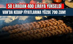 Van’da Kebap Fiyatlarına Yüzde 700 Zam! 50 Liradan 400 Liraya Yükseldi