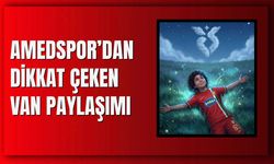Amedspor’dan dikkat çeken Van paylaşımı