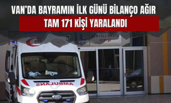 Van’da Bayramın İlk Günü Bilanço Ağır Oldu! Tam 171 Kişi Hastanelik Oldu