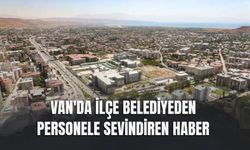 Van'da İlçe Belediyeden Personele Sevindiren Haber