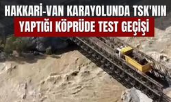Hakkari-Van Karayolunda TSK'nın Yaptığı Köprüde Test Geçişi