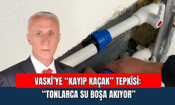 VASKİ’ye “Kayıp Kaçak” Tepkisi: “Tonlarca Su Boşa Akıyor”