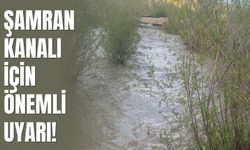 Şamran Kanalı İçin Önemli Uyarı!