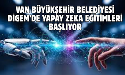 Van Büyükşehir Belediyesi DİGEM’de Yapay Zeka Eğitimleri Başlıyor