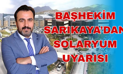 Başhekim Sarıkaya’dan Solaryum Uyarısı!