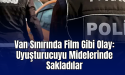 Van Sınırında Film Gibi Olay: Uyuşturucuyu Midelerinde Sakladılar