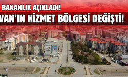 İçişleri Bakanlığı Açıkladı! Van’ın Hizmet Bölgesi Değişti!