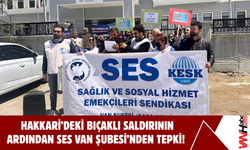 Hakkari’deki Bıçaklı Saldırının Ardından SES Van Şubesi’nden Tepki!