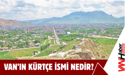 Van’ın Kürtçe İsmi Nedir?