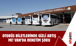 Otobüs Biletlerinde Gizli Artış mı? Van’da Denetim Şoku