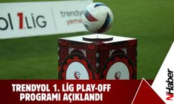 Trendyol 1. Lig Play-Off Programı Açıklandı