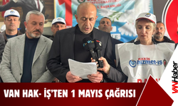 Van HAK- İŞ’ten 1 Mayıs Çağrısı: “Savaşa Hayır Emeğe Adalet!”