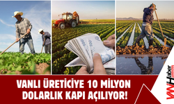 Vanlı Üreticiye 10 Milyon Dolarlık Kapı Açılıyor!