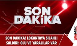 SON DAKİKA! Lokantaya Silahlı Saldırı: Ölü Ve Yaralılar Var!