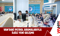 Van’daki Petrol Aramalarıyla  İlgili Yeni Gelişme