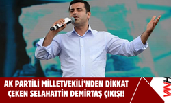 AK Partili Milletvekili'nden Dikkat Çeken Selahattin Demirtaş Çıkışı!