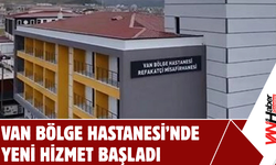 Van Bölge Hastanesi'nden Yeni Hizmet