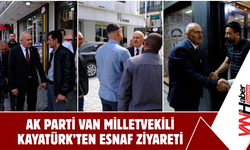 AK Parti Van Milletvekili Kayatürk’ten Esnaf Ziyareti
